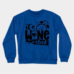 it's wine o'clock 3 Crewneck Sweatshirt